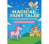 Magical Fairy Tales: A Coloring Book for Kids: Unicorns, Dragons, Castles & More - Imaginative Fun for Ages 3-6