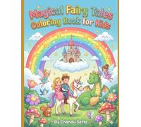 Magical Fairy Tales Coloring Book: Magical Fairy Tale Characters, Castles & Cute Creatures A Relaxing Coloring Book for Kids Ages 3-6 and Adults
