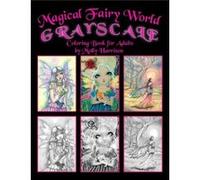 Magical Fairy World Grayscale Coloring Book by Molly Harrison by Molly Harrison Molly Harrison (Auteur)