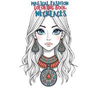 Magical Fashion Coloring Book: Magical Fashion Coloring Book: Necklace Series for Girls Ages 5-11