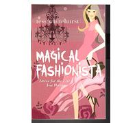 Magical Fashionista: Dress for the Life You Want