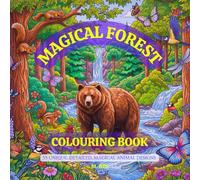 Magical Forest Animals Colouring Book - 55 Unique, Detailed, Dreamy Designs for Kids and Adults: Mindful relax within the enchanted nature, recharge your magic