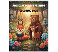 magical forest friends coloring book: animals coloring book, cute animals, colors, fun , children’s coloring book, toddler coloring book, sea animals coloring book, coloring book for kids ages 4-8