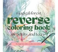 Magical Forest Reverse Coloring Book for Adults and Teens: 50 beautiful watercolor images, forest sceneries, you draw your own lines | perfect for relaxation and creativity!