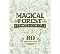 Magical Forest Trace & Color: Whimsical Creatures, Enchanted Homes & Forest Wonders