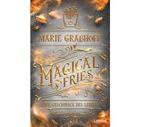 Magical Fries - Der Geschmack des Lebens: Roman. 'Unglaublich spannende Story und tolle Charaktere mit einer großartigen Chemie untereinander!' ANNE LÜCK