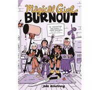 Magical Girl Burnout A Graphic Novel - Jade Armstrong - First Second - ebook (ePub) - Livre