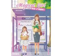 MAGICAL GIRL : MODE D'EMPLOI T.1