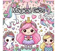 Magical Girls Coloring Book: Cute and Easy Coloring Fun for Little Princesses
