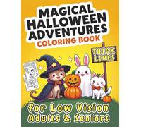 Magical Halloween Adventures COLORING BOOK for Low Vision Adults & Seniors: 50 Large Print Bold and Easy Images of Cute Animals with Thick Lines for Fun and Relax, Dementia friendly