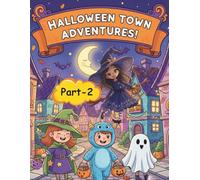 Magical Halloween Adventures Colouring Book for Kids (Part-2): 30 Fun and Spooky Stories with Colouring Pages, Friendly Ghosts, Pumpkins, Witches & More