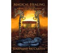 Magical Healing: A Health Survival Guide for Occultists, Pagans, Healers and Tarot readers