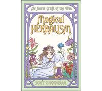 Magical Herbalism: The Secret of the Wise