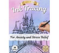 Magical Ink Tracing- Fantasy Castle Edition: Anxiety Relief Books for Adults, Create Stunning Art by Tracing Over Pre-Colored Designs with a Black ... Castle Pages for Relaxation and Mindfulness