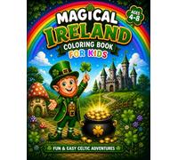 Magical Ireland Coloring Book for Kids: Fun & Easy Celtic Adventures, Castles, Leprechauns, Rainbows & Activities Ages 4-8