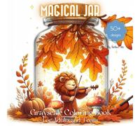 Magical Jar: Grayscale Coloring Book Featuring Cozy Animals and Autumn Fantasy Landscapes - Suitable for Beginners, Teens, and Adults for Relaxation and Stress Relief