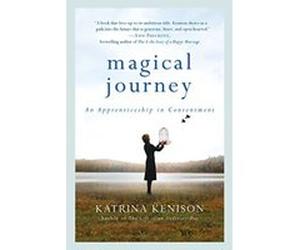 Magical Journey: An Apprenticeship in Contentment Kenison, Katrina (Auteur)