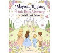 Magical Kingdom & Little Heirs Adventure: Coloring book