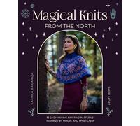 Magical Knits from the North: 18 Enchanting Knitting Patterns Inspired by Magic and Mysticism