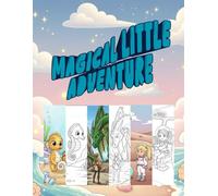 Magical Little Adventures Coloring Book: 3 Short coloring Story book - The Squishiest Plane - The Quest for the Lost Light - Pip and the Rainbow Shell