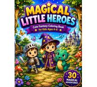 MAGICAL LITTLE HEROES: Cute Fantasy Coloring Book for Kids Ages 4-6