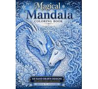 Magical Mandala Coloring Book: 64 Stunning Animal, Fantasy & Geometric Designs Featuring Dragons, Unicorns, Wolves, Viking Symbols & More for Stress Relief and Creativity
