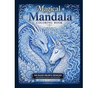 Magical Mandala Coloring Book: 64 Stunning Animal, Fantasy & Geometric Designs Featuring Dragons, Unicorns, Wolves, Viking Symbols & More for Stress Relief and Creativity