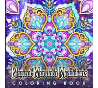 Magical Mandala Meditations: A Bold and Easy Coloring Book with Cozy, Creative and Calming Designs