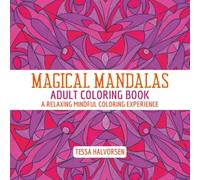 Magical Mandalas Adult Coloring Book: 60 Unique Hand Drawn Mandalas | Spark Your Creativity, Quiet Your Mind and De-Stress | A Relaxing Mindful Coloring Experience.