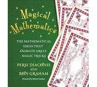 Magical Mathematics – The Mathematical Ideas That Animate Great Magic Tricks
