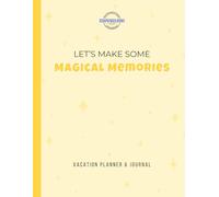 Magical Memories: Vacation Planner & Journal