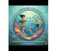 Magical Mermaid Coloring Book: Fun Ocean Adventures and Beautiful Underwater Scenes for Kids Ages 3-12