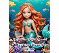 Magical Mermaid Colouring Book for Kids: Fun and Enchanting Mermaid Colouring Pages for Creative Kids Ages 4-10