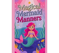 Magical Mermaid Manners: A Fun and Cute Underwater Coloring Book That Teaches Kindness, Respect, Sharing, and Good Behavior for Kids,
