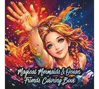 Magical Mermaids & Ocean Friends Coloring Book: Relaxing Adult Coloring Pages Featuring Mermaids, Sea Animals & Underwater Fantasy Art