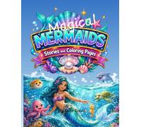 Magical Mermaids Stories and Coloring Book: A Confidence and Life Lesson Workbook for Girls Ages 5-9