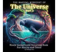 Magical Midnight of the Universe - Part 3: Alien Worlds, Cosmic Animals and Mythical Planets in a Dark Fantasy Grayscale Coloring Book for Adults with Black Background