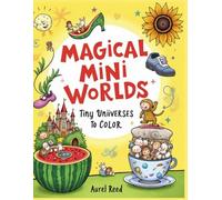 Magical Mini Worlds - Tiny Universes to Color: An Imaginative Coloring Book Adventure for Kids Ages 4-8