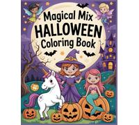 Magical Mix: Princesses, Unicorns, Fairies & Mermaids Halloween Coloring Book for Kids Ages 4-8: 110 Pages of Spooky & Magical Fun with Castles, Pumpkins, Lanterns & Fantasy Friends