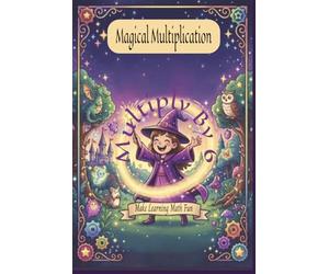 Magical Multiplication Multiply by 6: Multiplication Coloring Book with Easy to Read Print about Witches, Wizards, Dragons, Fairies and More| 6x9 ... 20 + Coloring Sheets… Gift Vacation, Holiday