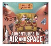 Magical Museums Adventures in Air and Space by Ben Hubbard Ben Hubbard (Auteur)