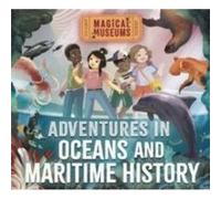 Magical Museums Adventures in Oceans and Maritime History by Ben Hubbard Ben Hubbard (Auteur)