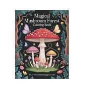 Magical Mushroom Forest Coloring Book Volume 1: 111 Enchanted Forest Pages to Color - Botanical Art for Adults and Teens