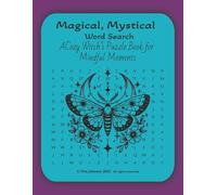 Magical, Mystical Word Search: Word Searches with Easy to Read Print about Mystical, Fairy, Magic, Crystal, Tarot, Moons and more 152 pages, 8.5x11