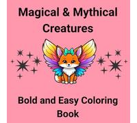 Magical & Mythical Creatures: A Magical Coloring Adventure of Whiskers, Wings & Wonder