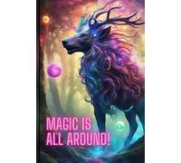 Magical Notebook with Inspirational Quotes - Unlined 6x9 Sketchbook for Drawing, Journaling, and Creative Writing: Enchanting Animals & Landscapes ... Office, Home, women, man, teen, girl, boy