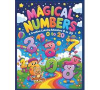 Magical Numbers - A Creative Coloring Adventure from 0 to 20: Fun and Whimsical Number Coloring Pages for Kids Ages 5-8