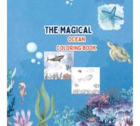 Magical Ocean Coloring Book Beautiful Sea Creatures, Mermaids, Coral Reefs & Underwater Fantasy for Relaxation and Creativity: A Relaxing Journey into ... and Sea Life for Stress Relief and Relaxation