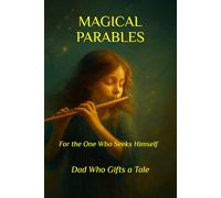 MAGICAL PARABLES For the One Who Seeks Himself