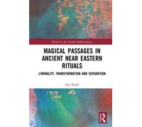 Magical Passages in Ancient Near Eastern Rituals Liminality, Transformation and Separation - Ilan Peled - Routledge - ebook (ePub) - Livre
